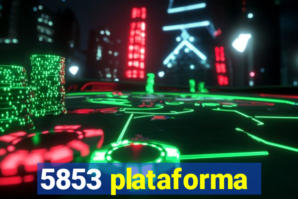 5853 plataforma